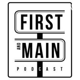 Podcast thumbnail for First and Main