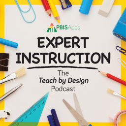 Podcast thumbnail for Expert Instruction: The Teach by Design Podcast