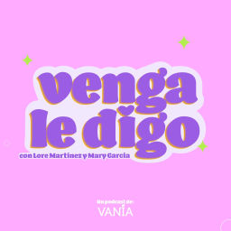 Podcast thumbnail for VENGA LE DIGO