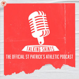 Podcast thumbnail for Talking Saints - The Official St Patrick's Athletic Podcast