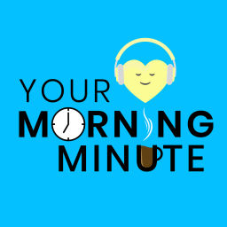 Podcast thumbnail for Your Morning Minute