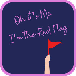 Podcast thumbnail for Oh it's Me. I'm the Red Flag.