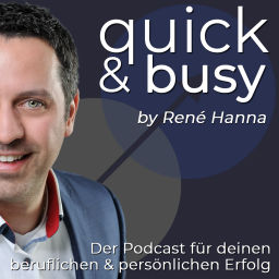Podcast thumbnail for quick & busy - Der Podcast für deinen beruflichen und persönlichen Erfolg