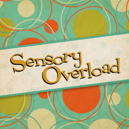 Podcast thumbnail for Sensory Overload