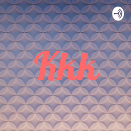 Podcast thumbnail for Kkk
