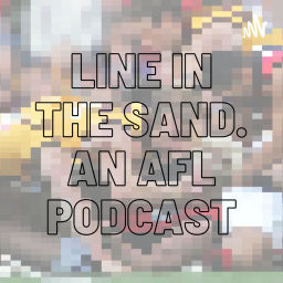 Podcast thumbnail for Line in the Sand. An AFL Podcast