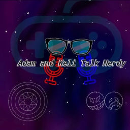 Podcast thumbnail for Adam and Keli Talk Nerdy