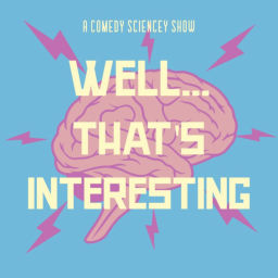 Podcast thumbnail for Well... That’s Interesting