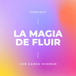 Podcast thumbnail for La Magia De Fluir