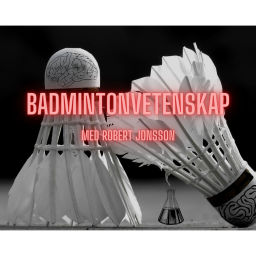 Podcast thumbnail for Badmintonvetenskap