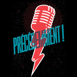 Podcast thumbnail for Précédemment !
