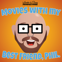 Podcast thumbnail for Movies with my Best Friend, Phil
