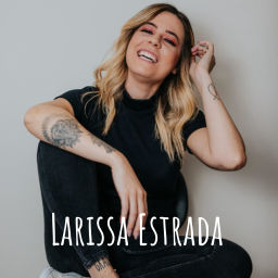Podcast thumbnail for Larissa Estrada