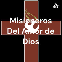 Podcast thumbnail for Misioneros Del Amor de Dios - Missionaries Of God's Love