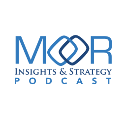 Podcast thumbnail for Moor Insights & Strategy Podcast