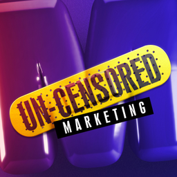 Podcast thumbnail for UN-CENSORED MARKETING PODCAST