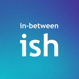 Podcast thumbnail for inbetweenish