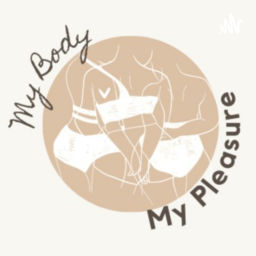 Podcast thumbnail for My Body My Pleasure