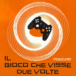 Podcast thumbnail for Il gioco che visse due volte
