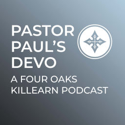 Podcast thumbnail for Pastor Paul’s Devo