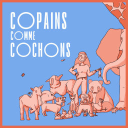 Podcast thumbnail for Copains comme cochons le podcast