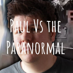 Podcast thumbnail for Paul Vs the Paranormal - The Podcast