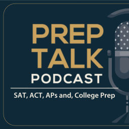 Podcast thumbnail for Prep Talk Podcast: APs, SAT, ACT Prep 101