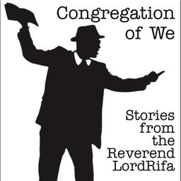 Podcast thumbnail for Congregation of We-Stories from The Reverend LordRifa