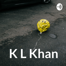 Podcast thumbnail for K L Khan