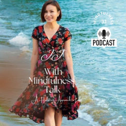 Podcast thumbnail for JJ , with Mindfulness Talk : A Holistic Approach to Life