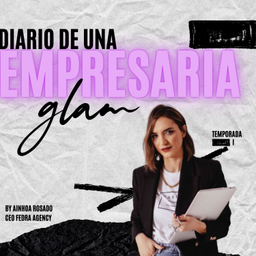 Podcast thumbnail for Diario de una empresaria GLAM