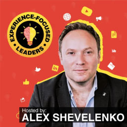 Podcast thumbnail for Experience-Focused Leaders