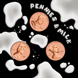 Podcast thumbnail for Pennies and Milk