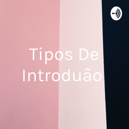 Podcast thumbnail for Tipos De Introdução