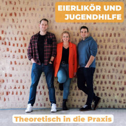 Podcast thumbnail for Eierlikör und Jugendhilfe - Theoretisch in die Praxis!