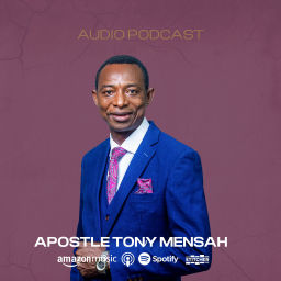 Podcast thumbnail for APOSTLE TONY MENSAH'S PODCAST