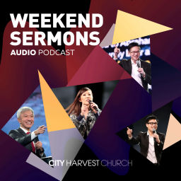 Podcast thumbnail for City Harvest Church Weekend Sermons