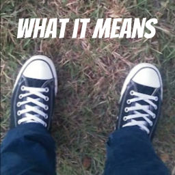 Podcast thumbnail for What it Means