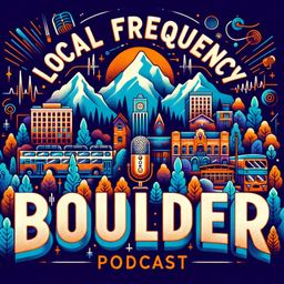 Podcast thumbnail for Local Frequency - Boulder