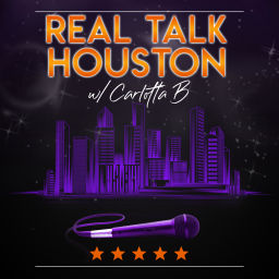 Podcast thumbnail for Real Talk Houston w/ Carlotta B