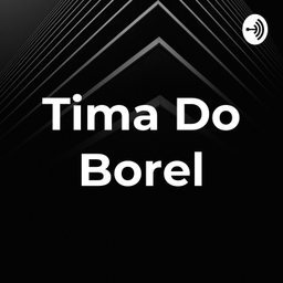 Podcast thumbnail for Tima Do Borel