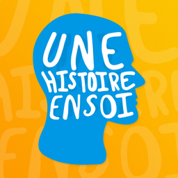 Podcast thumbnail for Une Histoire en Soi