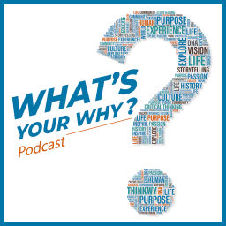 Podcast thumbnail for What's Your Why?