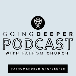 Podcast thumbnail for Going Deeper Podcast