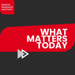 Podcast thumbnail for Graduate Institute What Matters Today