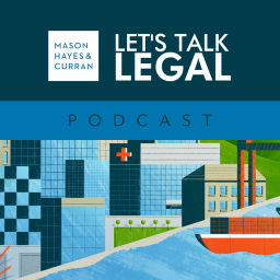 Podcast thumbnail for Mason Hayes & Curran LLP