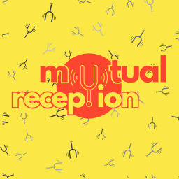 Podcast thumbnail for Mutual Reception