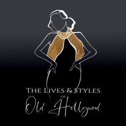 Podcast thumbnail for The Lives and Styles of Old Hollywood