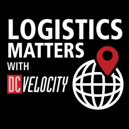 Podcast thumbnail for Logistics Matters with DC VELOCITY
