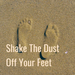 Podcast thumbnail for Shake The Dust Off Your Feet